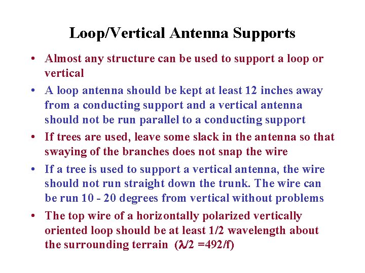 Loop/Vertical Antenna Supports • Almost any structure can be used to support a loop