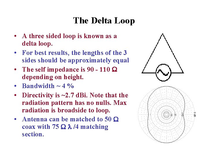 The Delta Loop • A three sided loop is known as a delta loop.