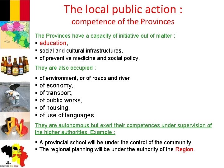 The local public action : competence of the Provinces The Provinces have a capacity