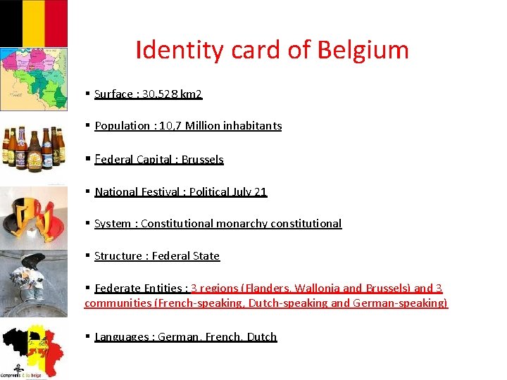 Identity card of Belgium § Surface : 30. 528 km 2 § Population :