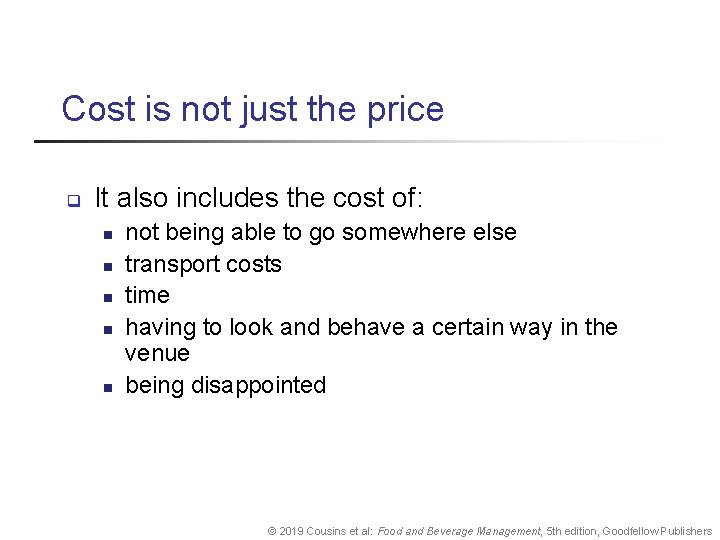 Cost is not just the price q It also includes the cost of: n