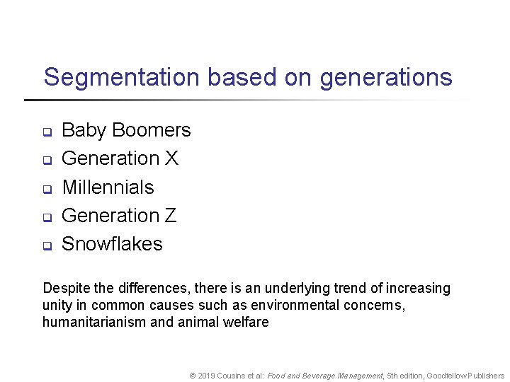 Segmentation based on generations q q q Baby Boomers Generation X Millennials Generation Z