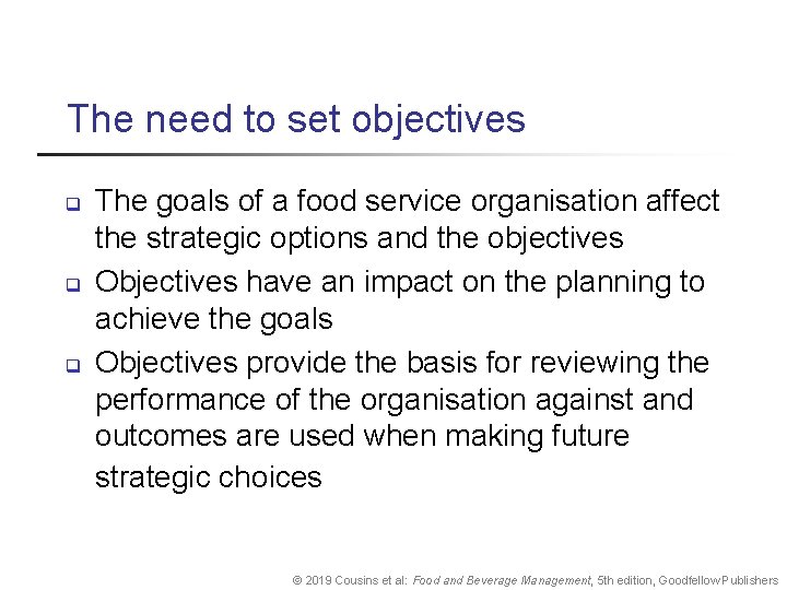 The need to set objectives q q q The goals of a food service