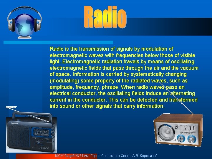 Radio is the transmission of signals by modulation of electromagnetic waves with frequencies below