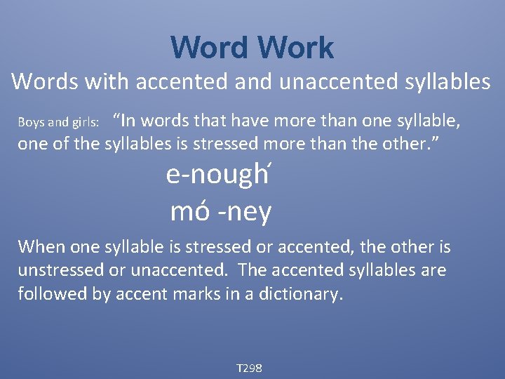 Word Work Words with accented and unaccented syllables “In words that have more than