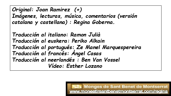 Original: Joan Ramirez (+) Imágenes, lecturas, música, comentarios (versión catalana y castellana) : Regina