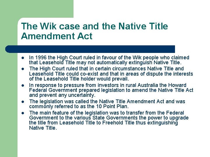 The Wik case and the Native Title Amendment Act l l l In 1996