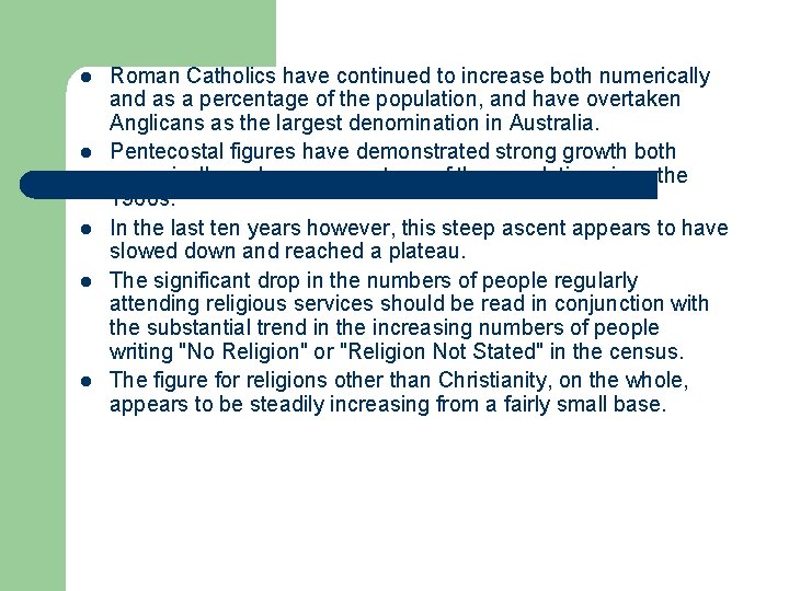 l l l Roman Catholics have continued to increase both numerically and as a