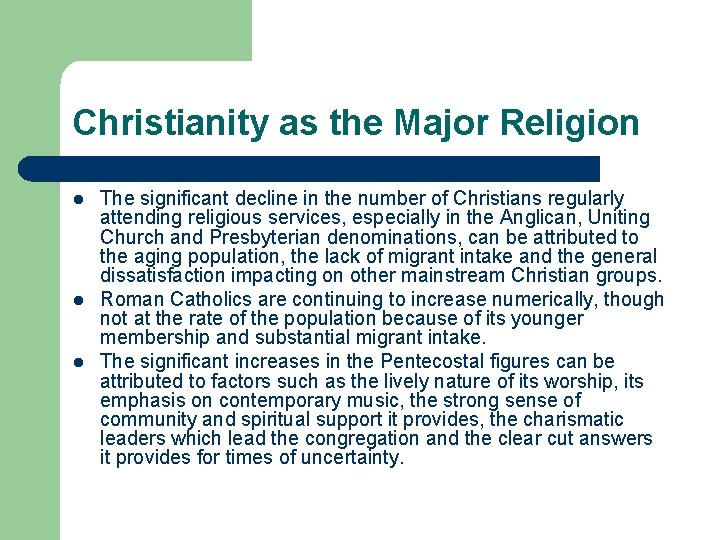 Christianity as the Major Religion l l l The significant decline in the number