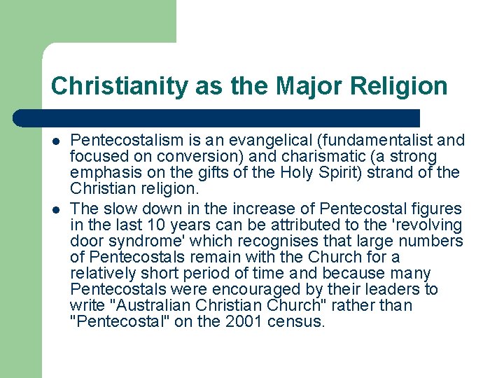 Christianity as the Major Religion l l Pentecostalism is an evangelical (fundamentalist and focused
