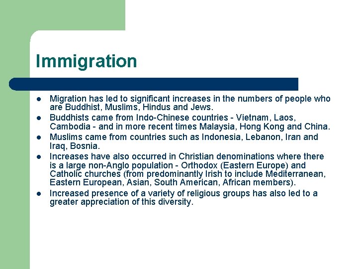 Immigration l l l Migration has led to significant increases in the numbers of