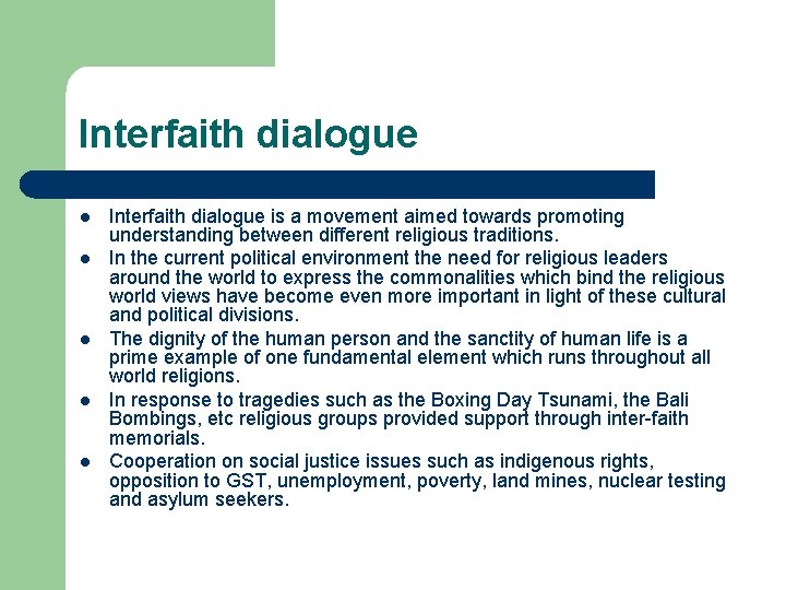 Interfaith dialogue l l l Interfaith dialogue is a movement aimed towards promoting understanding