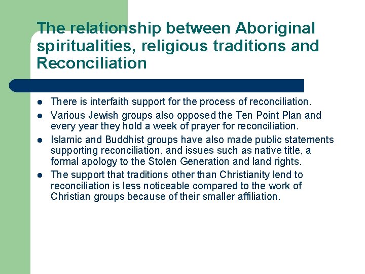 The relationship between Aboriginal spiritualities, religious traditions and Reconciliation l l There is interfaith