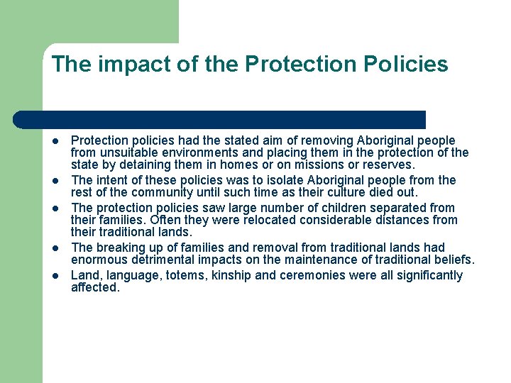 The impact of the Protection Policies l l l Protection policies had the stated
