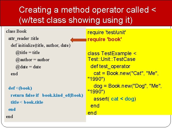 Creating a method operator called < (w/test class showing using it) class Book attr_reader