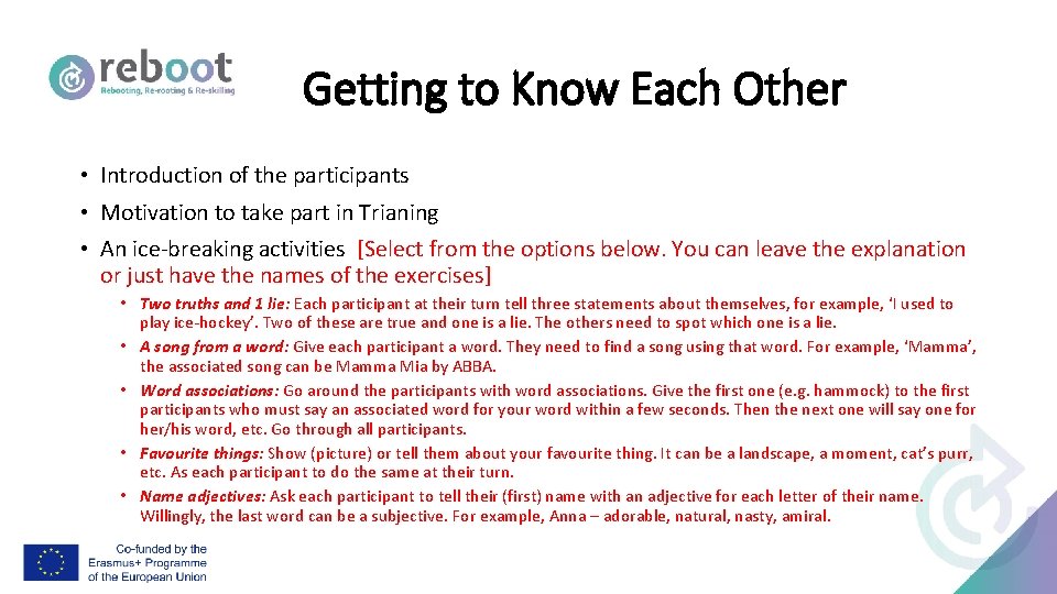 Getting to Know Each Other • Introduction of the participants • Motivation to take
