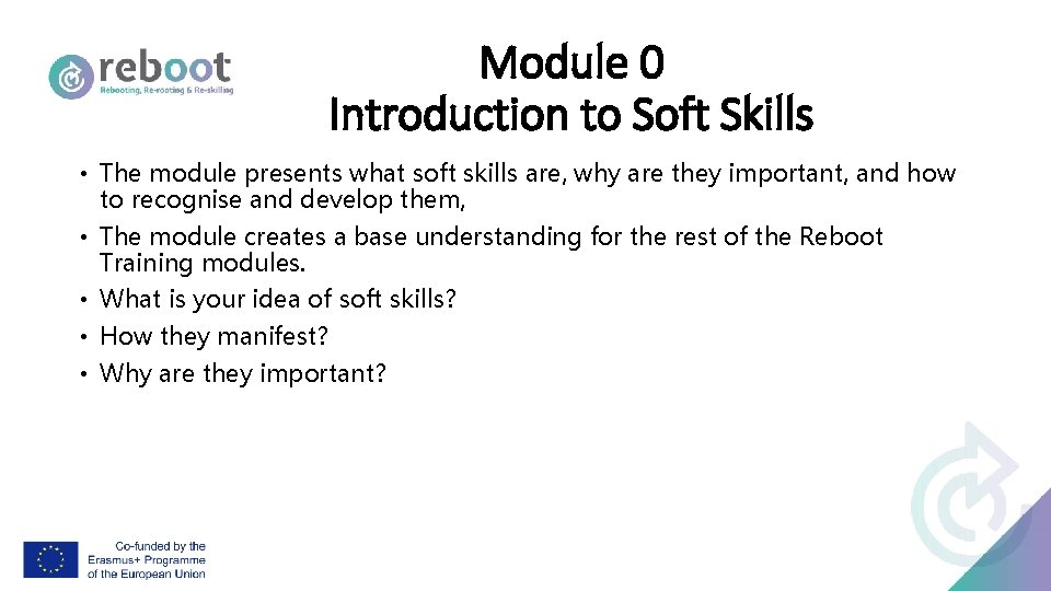 Module 0 Introduction to Soft Skills • The module presents what soft skills are,