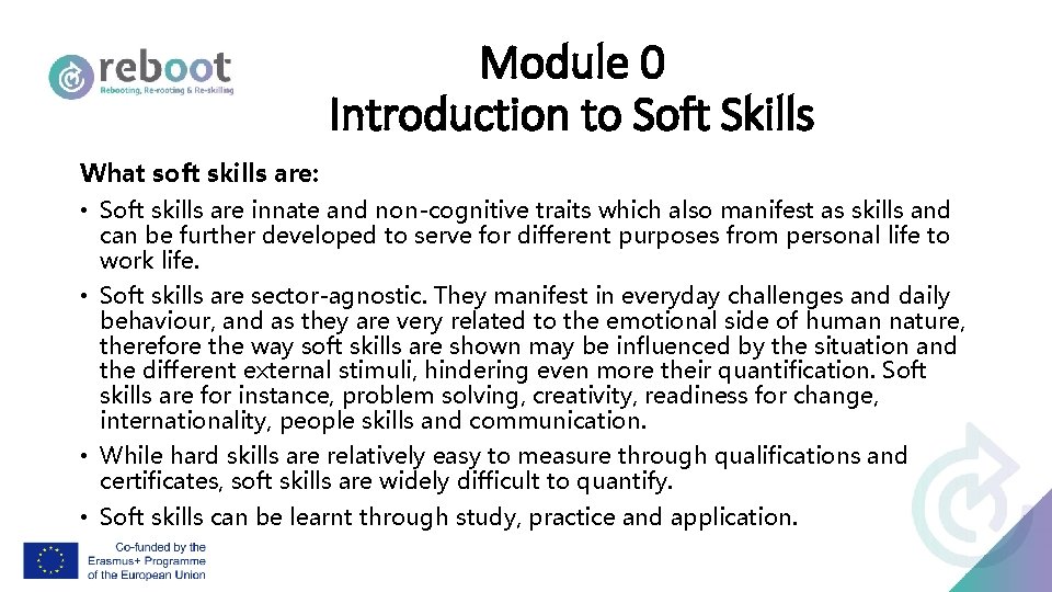 Module 0 Introduction to Soft Skills What soft skills are: • Soft skills are