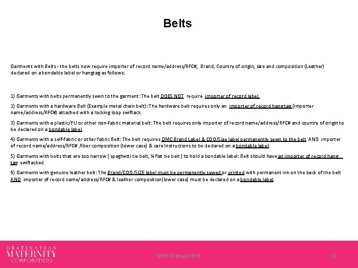 Belts Garments with Belts - the belts now require importer of record name/address/RFC#, Brand,