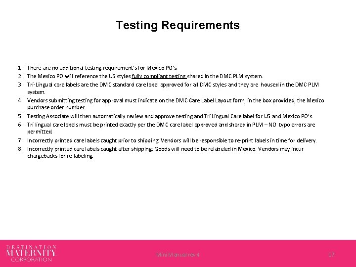 Testing Requirements 1. There are no additional testing requirement's for Mexico PO’s. 2. The