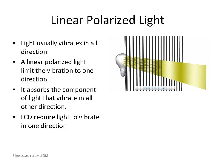 Linear Polarized Light • Light usually vibrates in all direction • A linear polarized Linear Polarized Light • Light usually vibrates in all direction • A linear polarized
