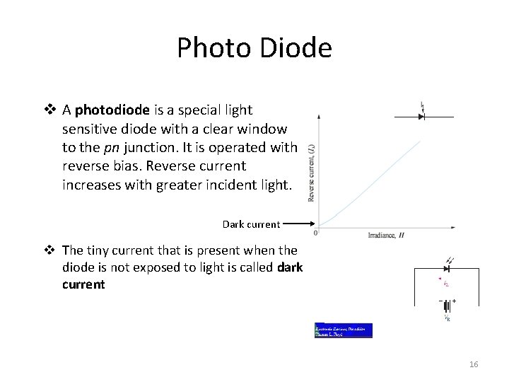 Photo Diode v A photodiode is a special light sensitive diode with a clear Photo Diode v A photodiode is a special light sensitive diode with a clear