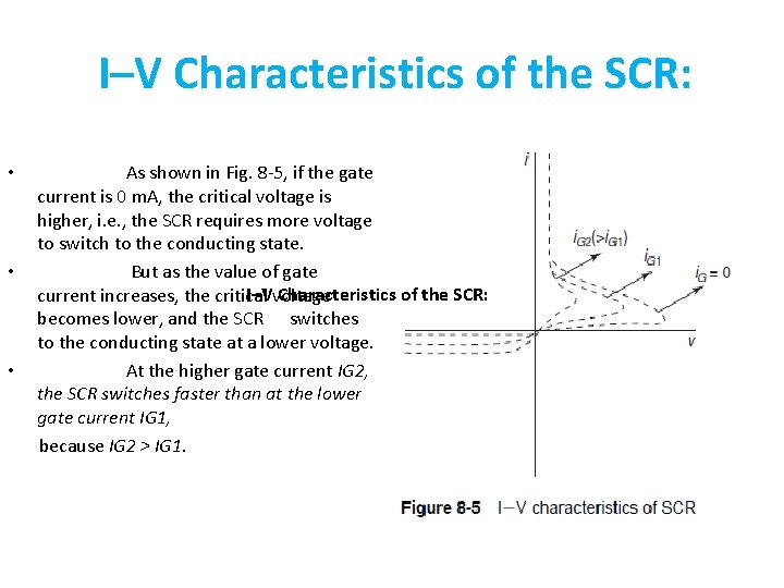 I–V Characteristics of the SCR: As shown in Fig. 8 -5, if the gate I–V Characteristics of the SCR: As shown in Fig. 8 -5, if the gate