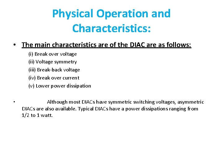 Physical Operation and Characteristics: • The main characteristics are of the DIAC are as Physical Operation and Characteristics: • The main characteristics are of the DIAC are as