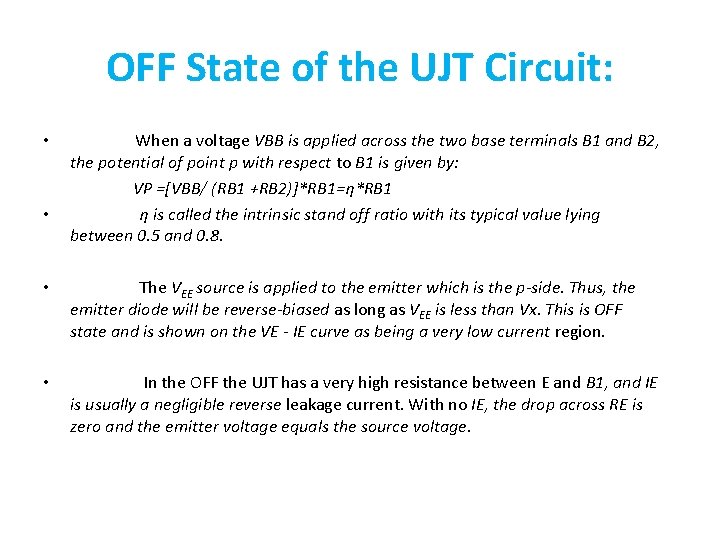 OFF State of the UJT Circuit: • • When a voltage VBB is applied OFF State of the UJT Circuit: • • When a voltage VBB is applied
