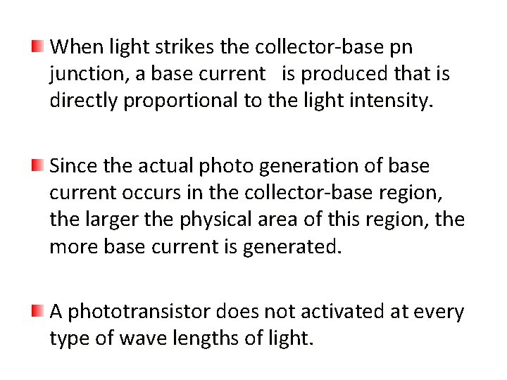 When light strikes the collector-base pn junction, a base current is produced that is When light strikes the collector-base pn junction, a base current is produced that is