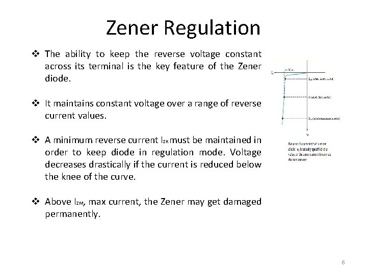 Zener Regulation v The ability to keep the reverse voltage constant across its terminal Zener Regulation v The ability to keep the reverse voltage constant across its terminal