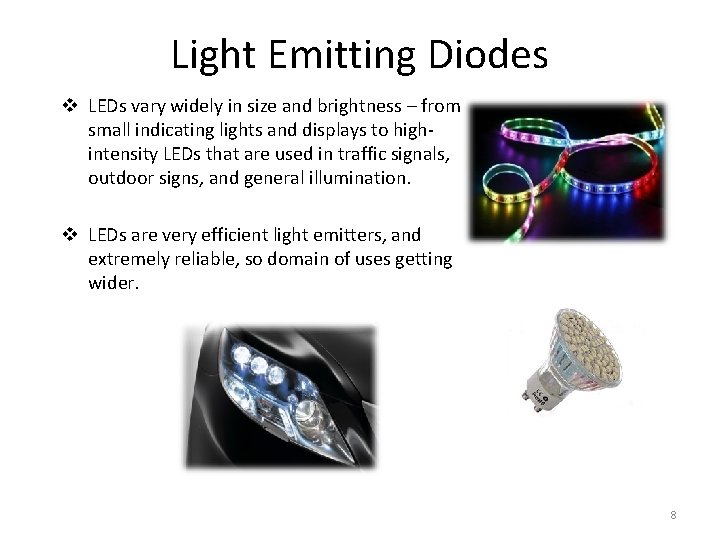 Light Emitting Diodes v LEDs vary widely in size and brightness – from small Light Emitting Diodes v LEDs vary widely in size and brightness – from small