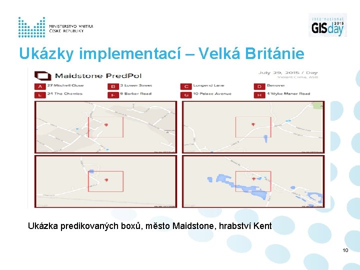 Ukázky implementací – Velká Británie Ukázka predikovaných boxů, město Maidstone, hrabství Kent 10 