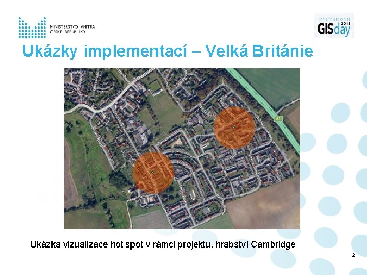 Ukázky implementací – Velká Británie Ukázka vizualizace hot spot v rámci projektu, hrabství Cambridge