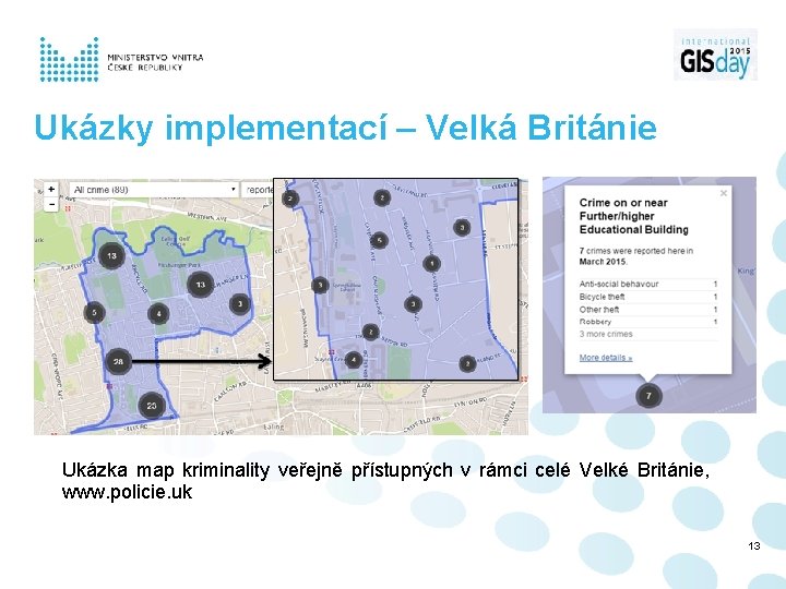 Ukázky implementací – Velká Británie Ukázka map kriminality veřejně přístupných v rámci celé Velké