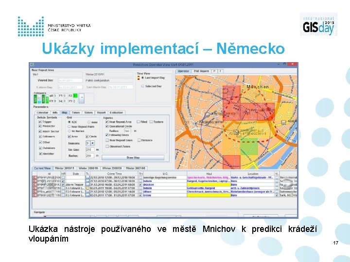 Ukázky implementací – Německo Ukázka nástroje používaného ve městě Mnichov k predikci krádeží vloupáním