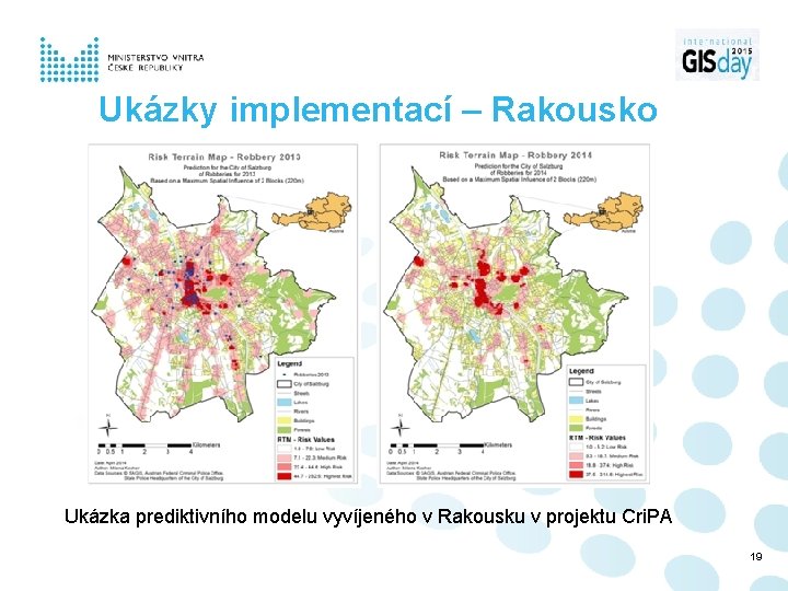 Ukázky implementací – Rakousko Ukázka prediktivního modelu vyvíjeného v Rakousku v projektu Cri. PA