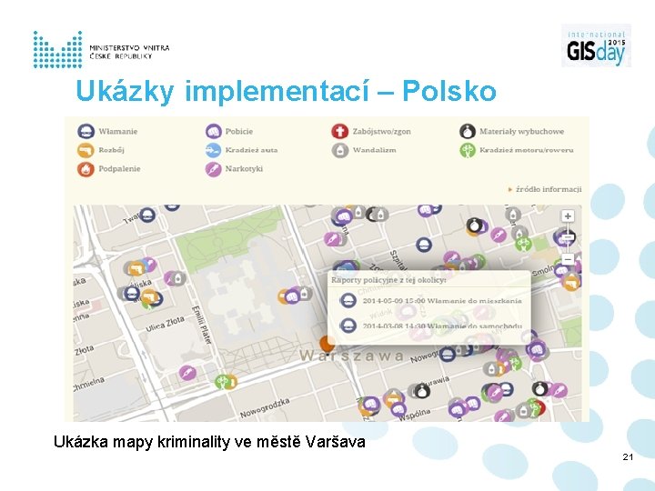 Ukázky implementací – Polsko Ukázka mapy kriminality ve městě Varšava 21 