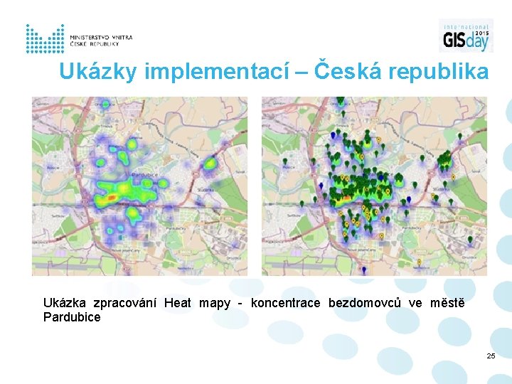 Ukázky implementací – Česká republika Ukázka zpracování Heat mapy - koncentrace bezdomovců ve městě