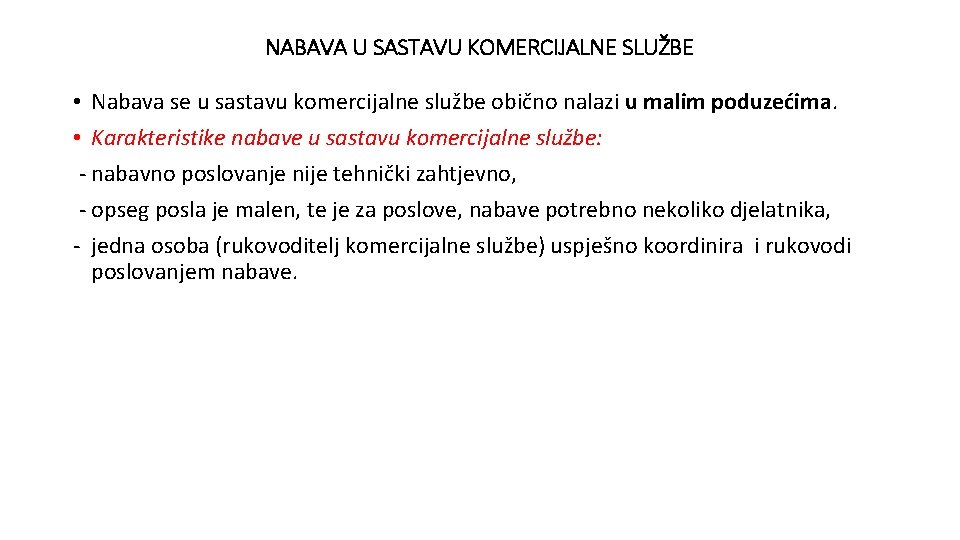 NABAVA U SASTAVU KOMERCIJALNE SLUŽBE • Nabava se u sastavu komercijalne službe obično nalazi