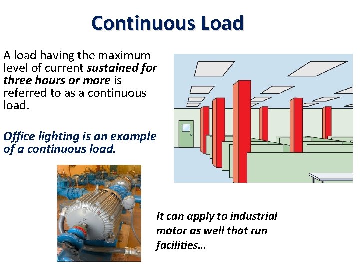 Continuous Load A load having the maximum level of current sustained for three hours