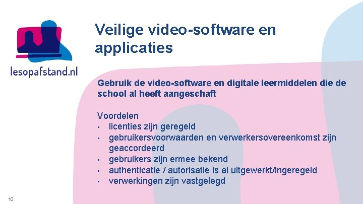 Veilige video-software en applicaties Gebruik de video-software en digitale leermiddelen die de school al