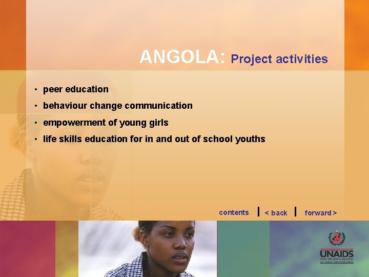 ANGOLA: Project activities • peer education • behaviour change communication • empowerment of young