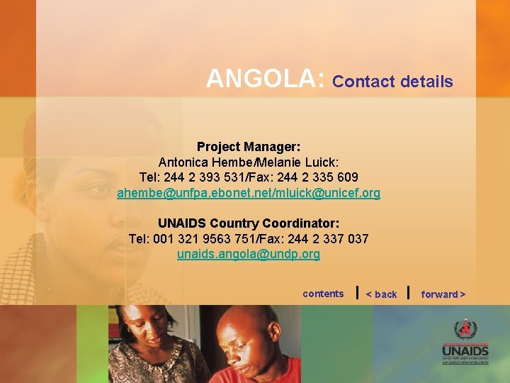 ANGOLA: Contact details Project Manager: Antonica Hembe/Melanie Luick: Tel: 244 2 393 531/Fax: 244