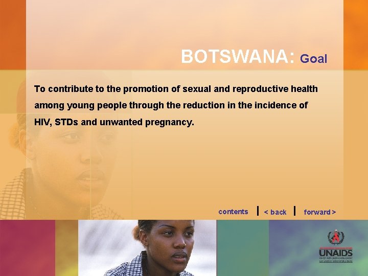 BOTSWANA: Goal To contribute to the promotion of sexual and reproductive health among young
