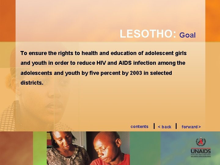 LESOTHO: Goal To ensure the rights to health and education of adolescent girls and