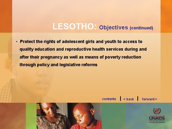 LESOTHO: Objectives (continued) • Protect the rights of adolescent girls and youth to access