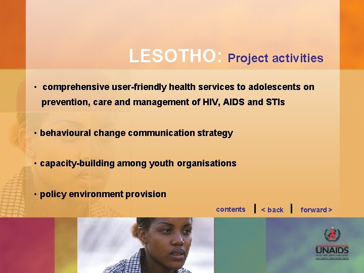 LESOTHO: Project activities • comprehensive user-friendly health services to adolescents on prevention, care and