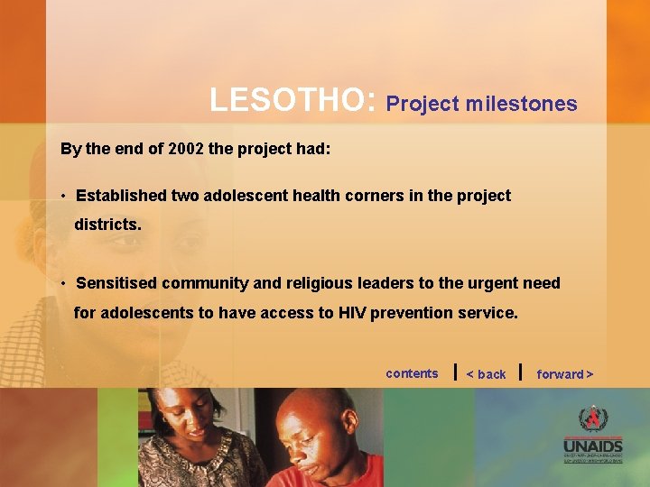 LESOTHO: Project milestones By the end of 2002 the project had: • Established two