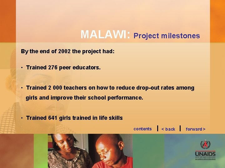 MALAWI: Project milestones By the end of 2002 the project had: • Trained 276